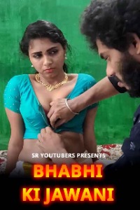 Bhabhi Ki Jawani (2022) SR Youtubers Hindi Short Film