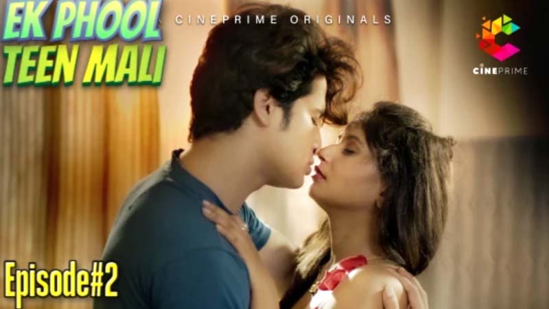 Ek Phool Teen Mali 2022 S02 E02 Cineprime Hindi Hot Web Series