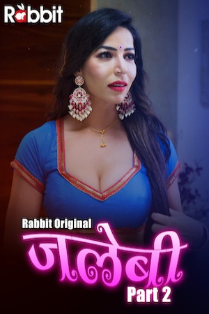 Jalebi (2022) Hindi Season 02 [Episodes 01-02 Added] | x264 WEB-DL | 1080p | 720p | 480p | Download RabbitMovies Exclusive Series | Watch Online | GDrive | Direct Links
