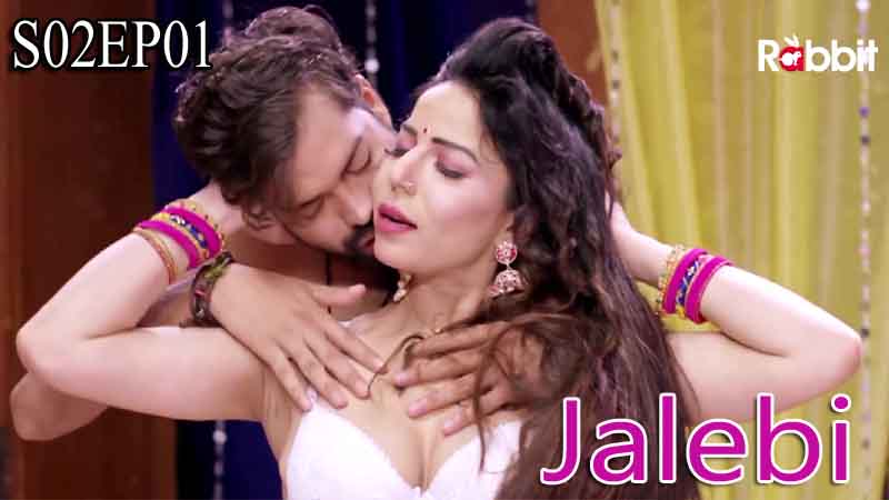 Jalebi 2022 S02 E01 Rabbit Movies Hindi Hot Web Series