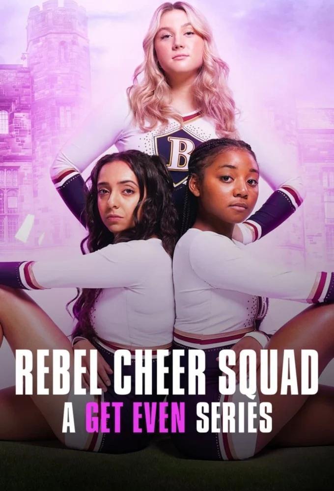 Rebel Cheer Squad A Get Even Series (2022) S01 Hindi Web Series WEB-DL H264 AAC 720p 480p ESub