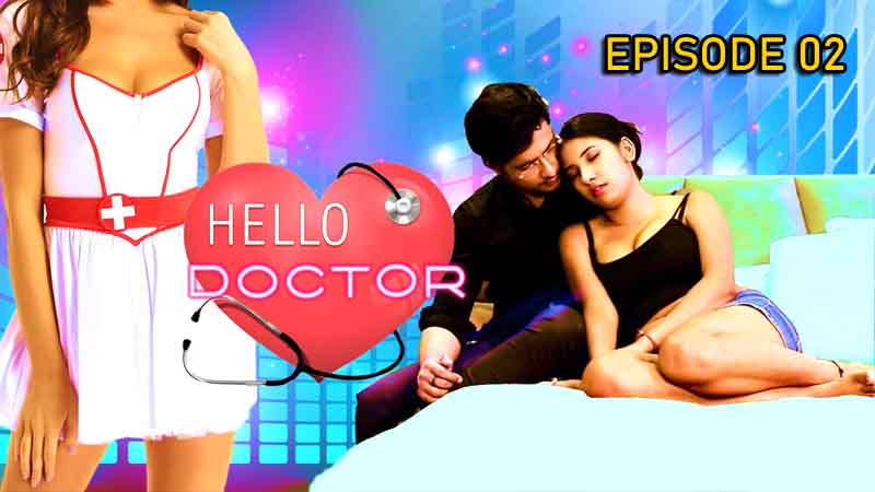 Hello Doctor 2022 S01 E02 Hot Web Series VibeFlix