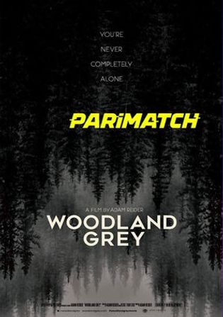 Woodland Grey 2021 WEB-HD 800MB Telugu (Voice Over) Dual Audio 720p Watch Online Full Movie Download worldfree4u