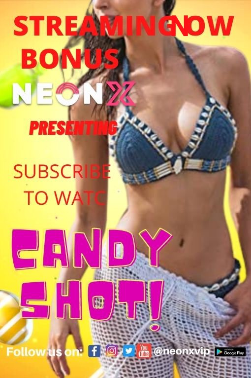 18+ Candy Shot 2 (2022) Hindi NeonX Originals Short Film 720p Watch Online