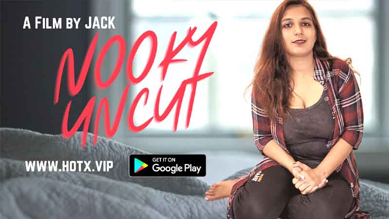 Nooky Uncut 2022 Hindi Short Film HotX