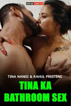 Tina Ka Bathroom Sex (2022) Hindi Short Film Uncensored