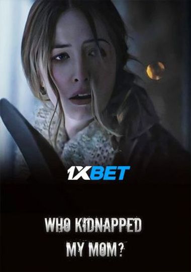 Watch Who Kidnapped My Mom ? (2022) Bengali Dubbed (Unofficial) WEBRip 720p & 480p Online Stream – 1XBET