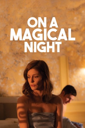 On a Magical Night (2019) French | x264 WEB-DL | 720p | 480p | Download | Erotic Movies | Watch Online | GDrive | Direct Links