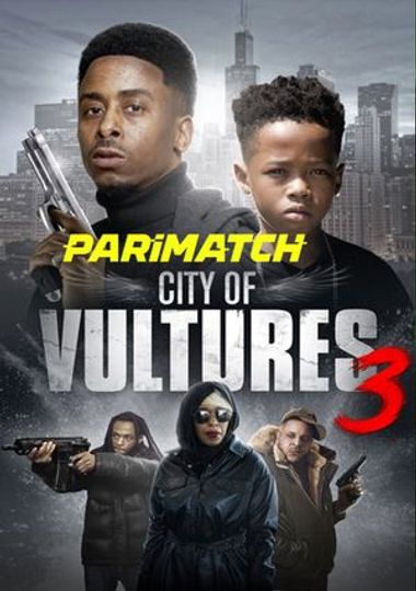 City of Vultures 3 (2022) WEBRip [Bengali (Voice Over) & English] 720p & 480p HD Online Stream | Full Movie