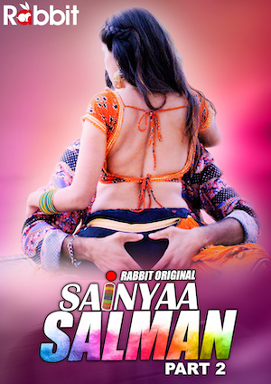 18+ Sainyaa Salman (2022) RabbitMovies S02E03T04 Hot Web Series 720p Watch Online