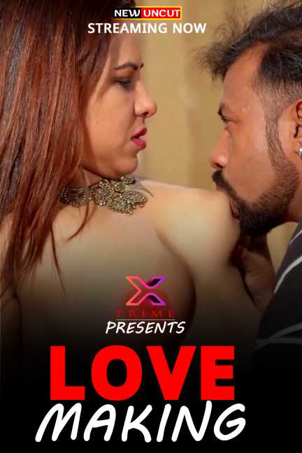 18+ Love Making (2022) UNCUT Hindi XPrime Short Film 720p Watch Online