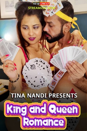 King And Queen Romance (2022) TinaNandi Hindi Short Film Uncensored