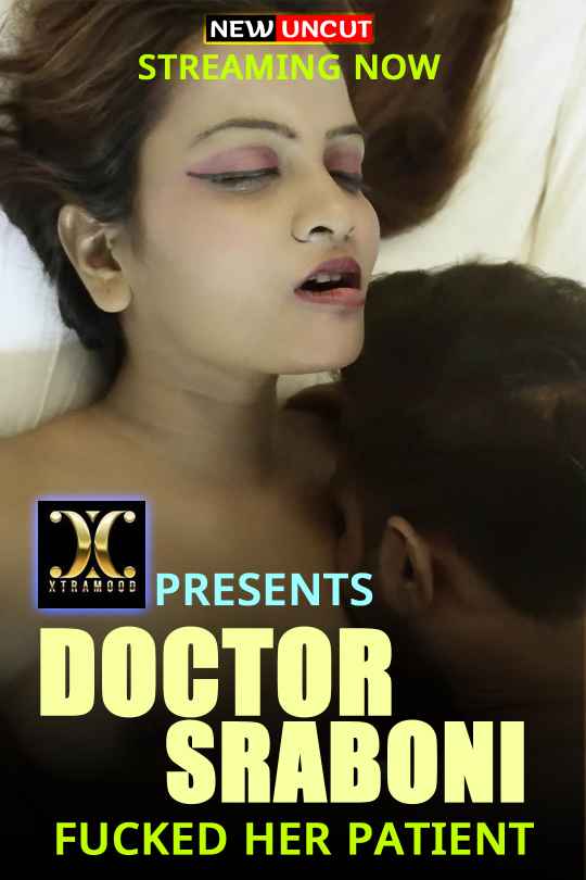 Doctor Sraboni Fucked Her Patient (2022) Xtramood Originals Hindi Short Film 720p Watch Online