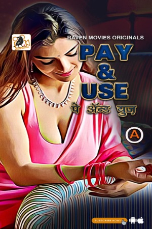 Pay & Use (2022) Hindi Season 01 [ NEW Episodes 01-02 Added] | x264 WEB-DL | 1080p | 720p | 480p | Download RavenMovies Series | Watch Online | GDrive | Direct Links