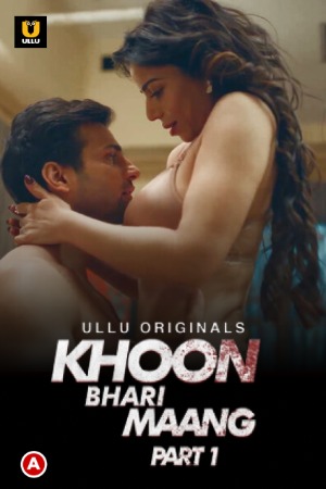Khoon Bhari Maang (Part-1) (2022) Hindi [Episodes 01-04 Added] | ULLU Exclusive | x264 WEB-DL | 1080p | 720p | 480p | Download | Watch Online | GDrive | Direct Links