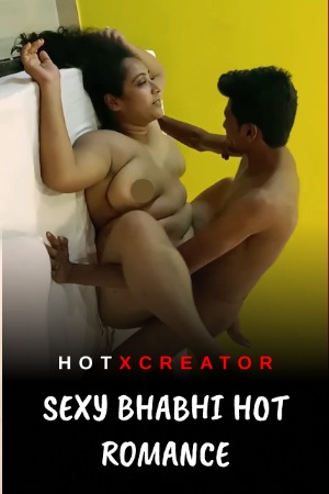 Sexy Bhabhi Hot Romance (2022) HotXcreator Hindi Short Film Uncensored