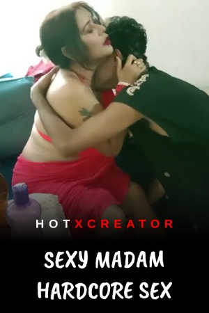 Sexy Madam Hardcore Sex (2022) HotXcreator Hindi Short Film Uncensored