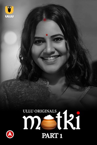 18+ Matki Part-1 (2022) S01 Ullu Hindi Originals Web Series 720p HDRip 500MB Download