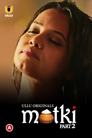 Matki (Part 2) (2022) Hindi [Episodes 03-04 Added] | ULLU Exclusive | x264 WEB-DL | 720p | 480p | Download | Watch Online | GDrive | Direct Links