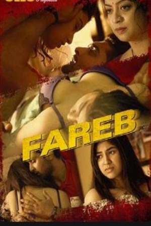 Fareb S01 All Episodes | x264 WEB-DL | 1080p | 720p | 480p | Download Ullu Exclusive Series | Watch Online | GDrive | Direct Links