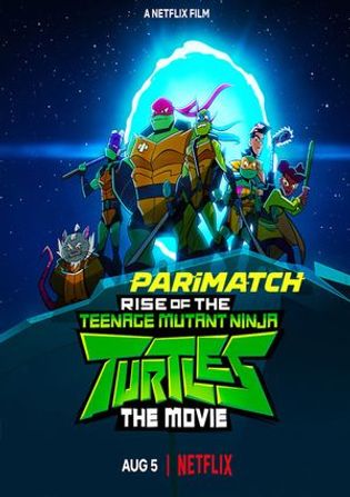 Rise of the Teenage Mutant Ninja Turtles The Movie 2022 WEB-Rip Bengali (Voice Over) Dual Audio 720p