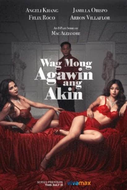 Wag Mong Agawin Ang Akin (2022) Filipino S01 EP08 VivaMax Web Series