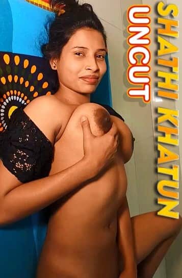 Sathi Khatun Sexy and Hot Boobs (2022) Hindi Short Film Uncensored