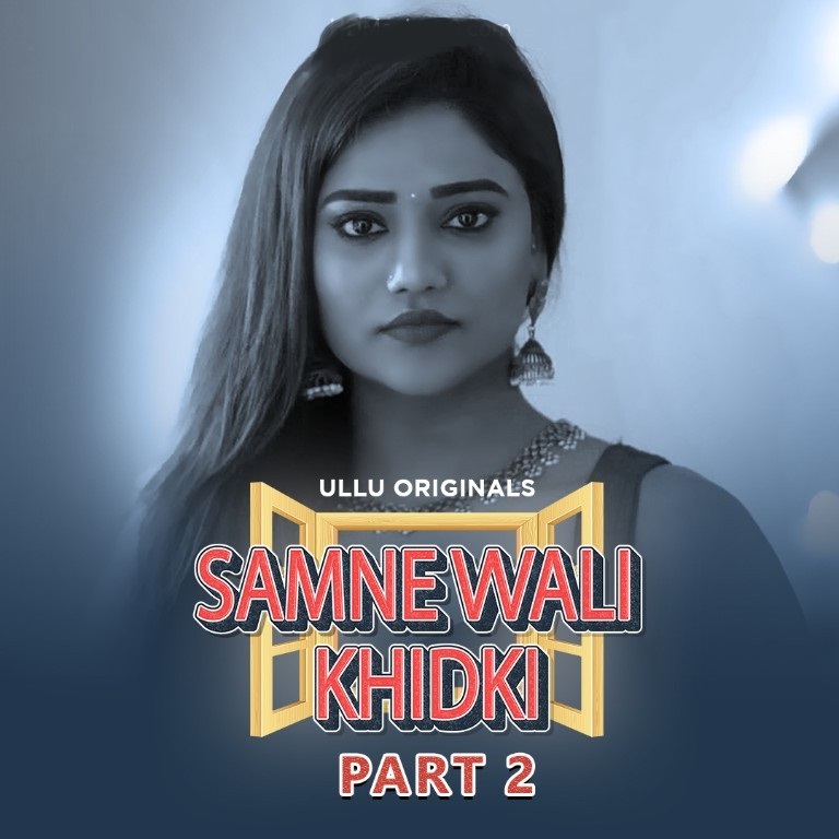 Samne Wali Khidki Part 2 Hindi Ullu Web Series 2022 Official Trailer 1080p HDRip Download